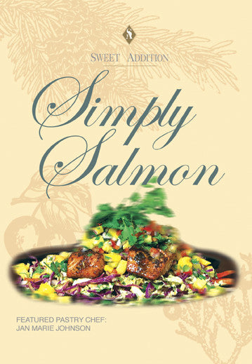 Simply Salmon w/ Chef Jan Marie Johnson  Learn to cook – Bennett-Watt  Entertainment, Inc. / Anglers Book Supply